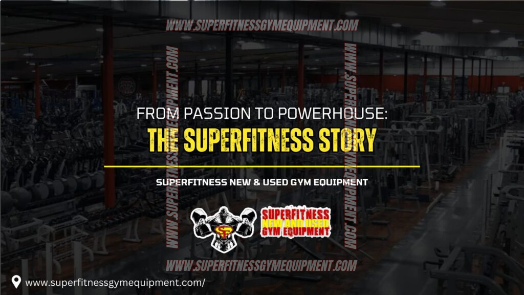 From Passion to Powerhouse: The Superfitness Story